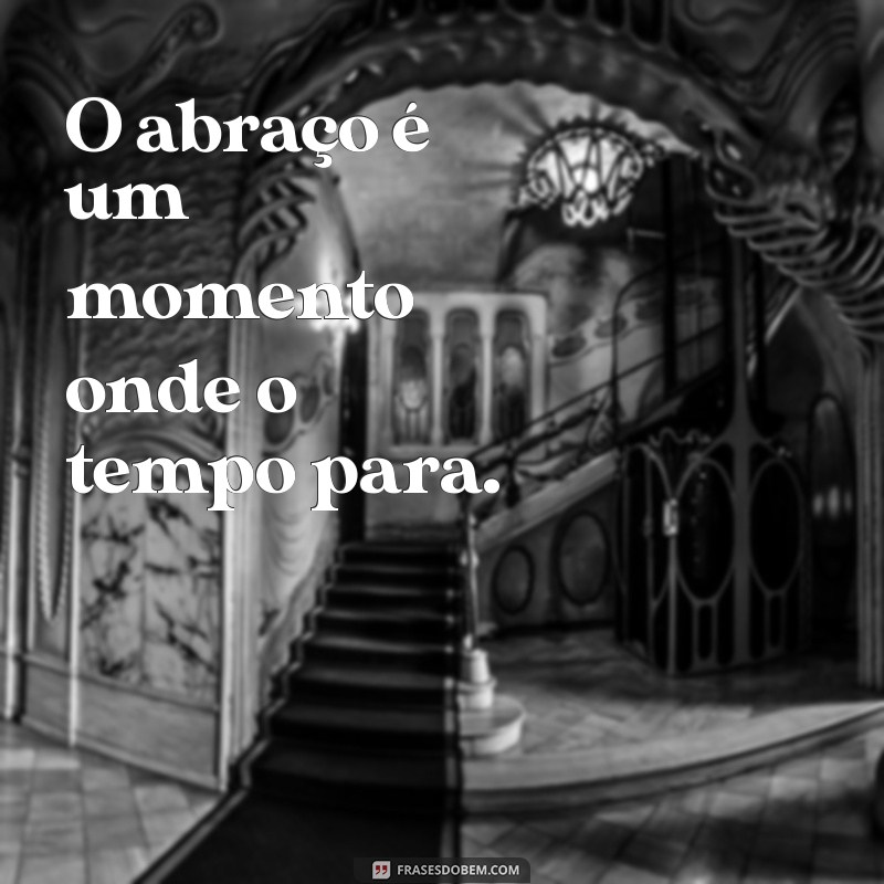 Descubra o Verdadeiro Significado do Abraço: Mais que um Gestos de Afeto 