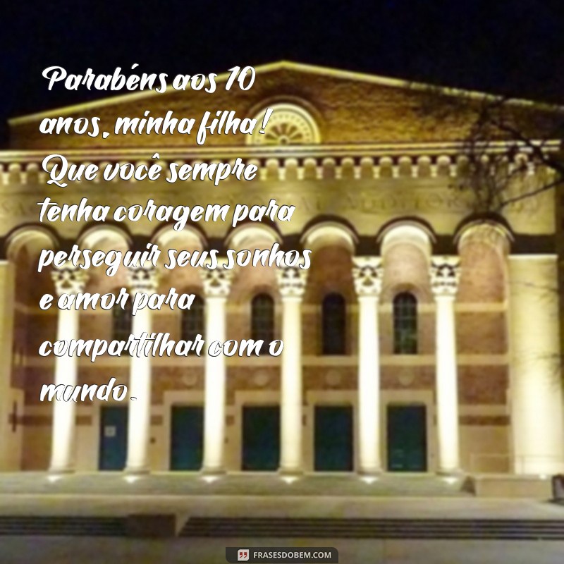 Mensagens Emocionantes de Aniversário para Filhas de 10 Anos: Celebre com Amor! 