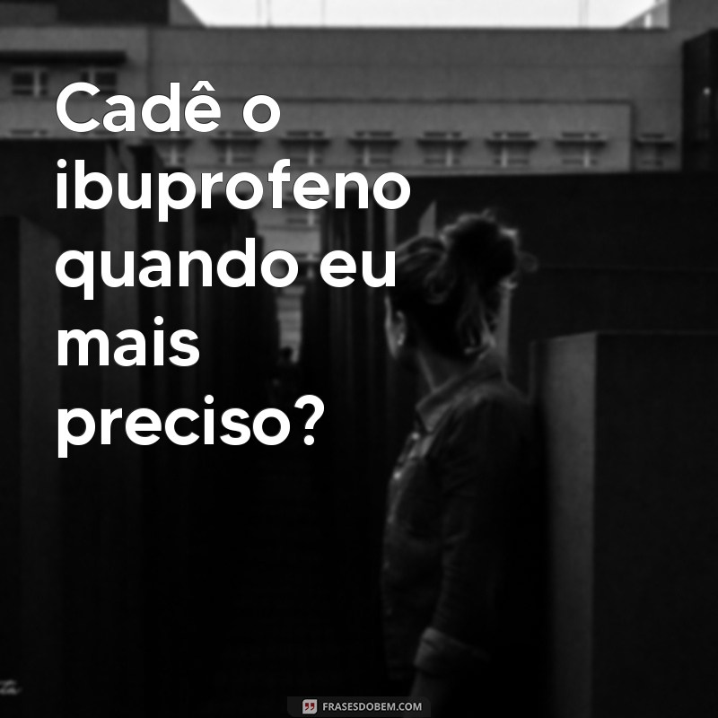 Descubra as melhores frases de dor de cabeça para usar como status! 