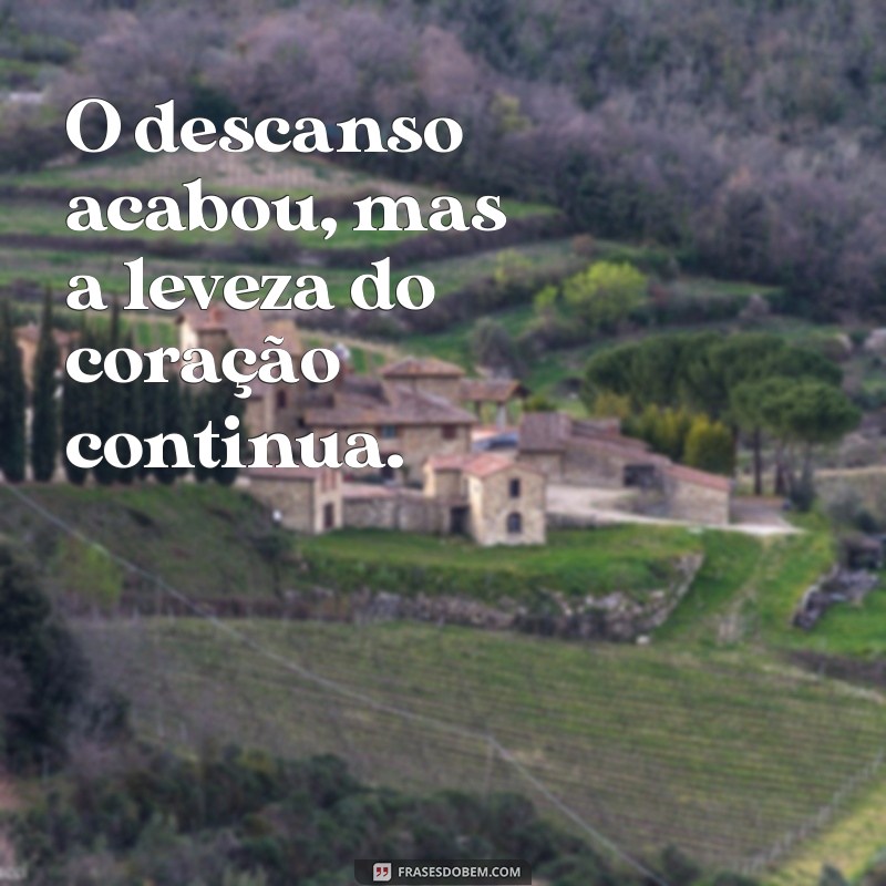 Frases Inspiradoras para Refletir no Fim das Férias 