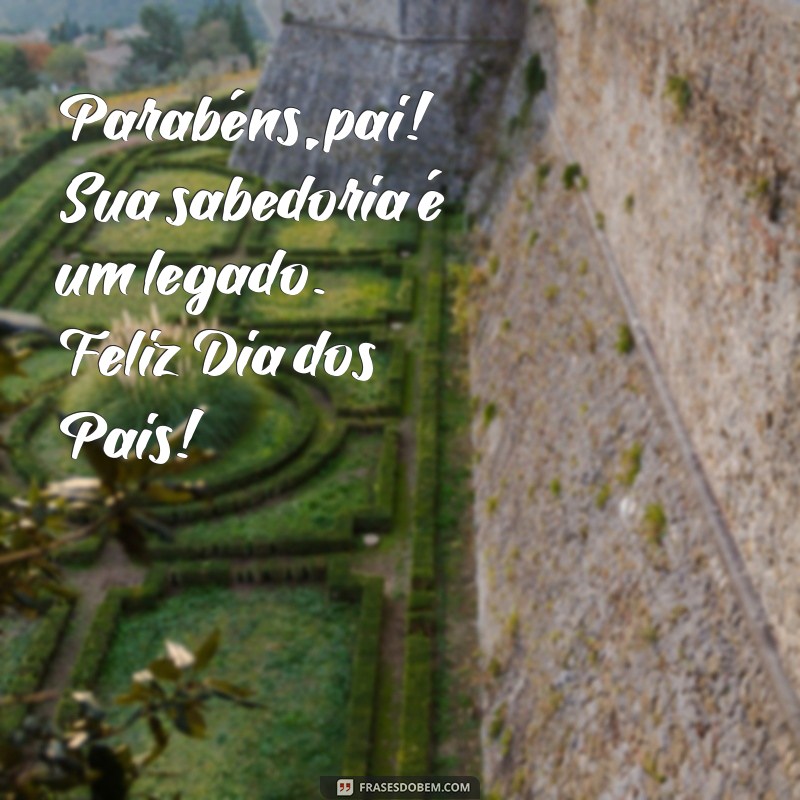 Mensagens e Frases Inspiradoras para Celebrar o Dia dos Pais 