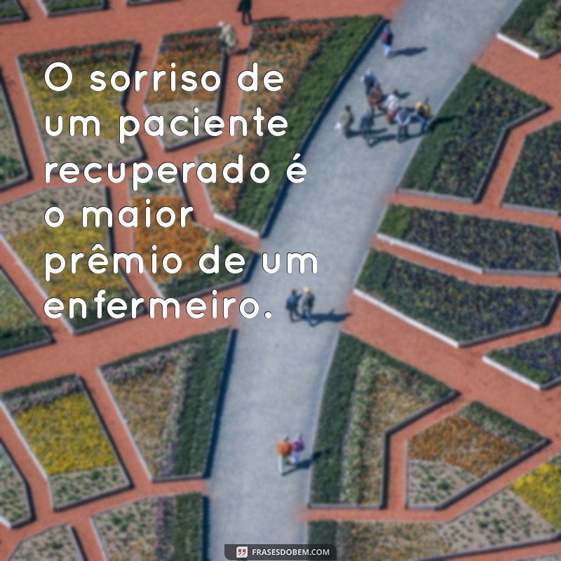 Frases Inspiradoras para Enfermagem: Motivação e Reflexão para Profissionais da Saúde 