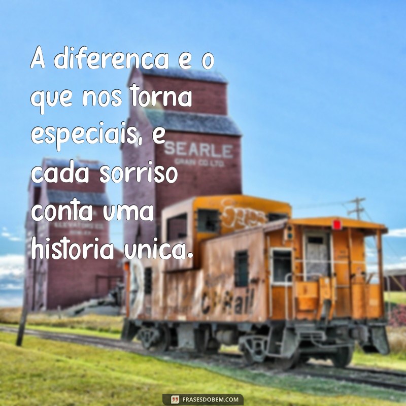 frases sindrome de down A diferença é o que nos torna especiais, e cada sorriso conta uma história única.