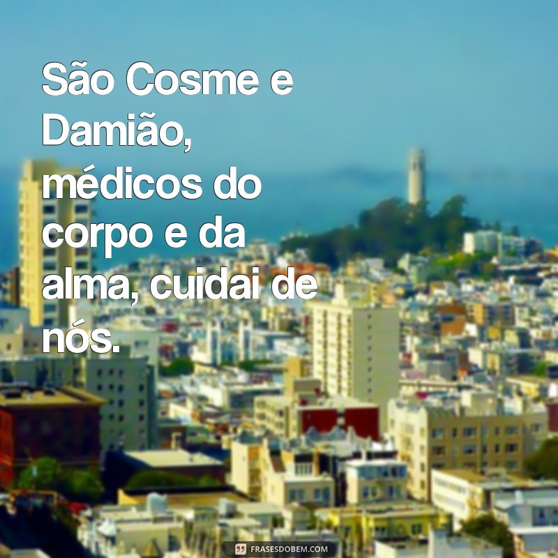 Descubra as melhores frases de São Cosme e Damião para inspirar sua fé e devoção 