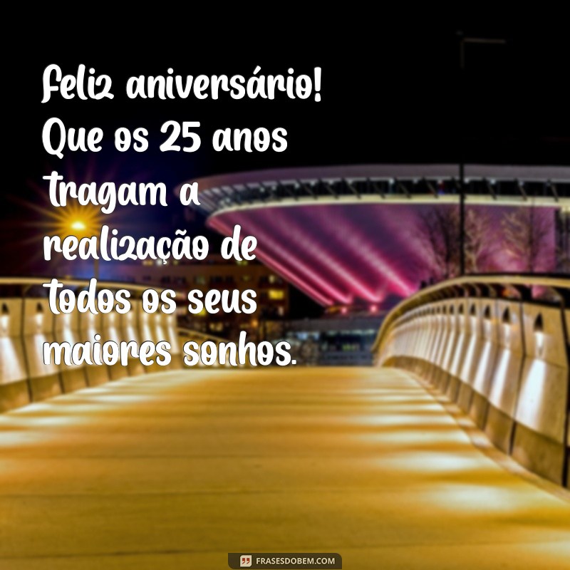 Mensagens Emocionantes para Celebrar o 25º Aniversário do Seu Filho 