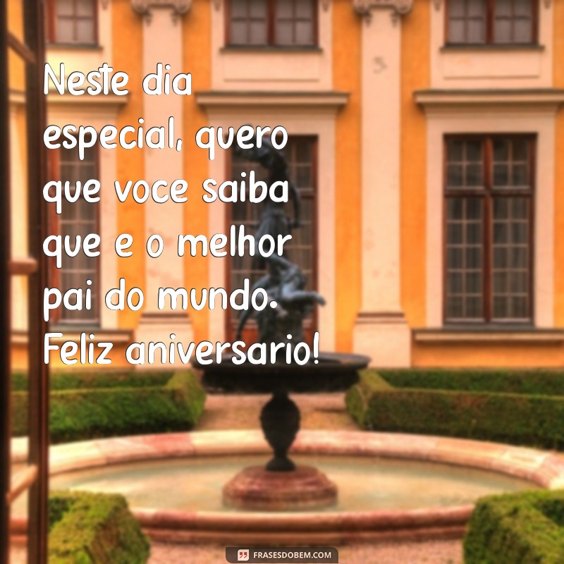 Mensagens Emocionantes de Aniversário para Pai: Celebre o Amor da Filha 