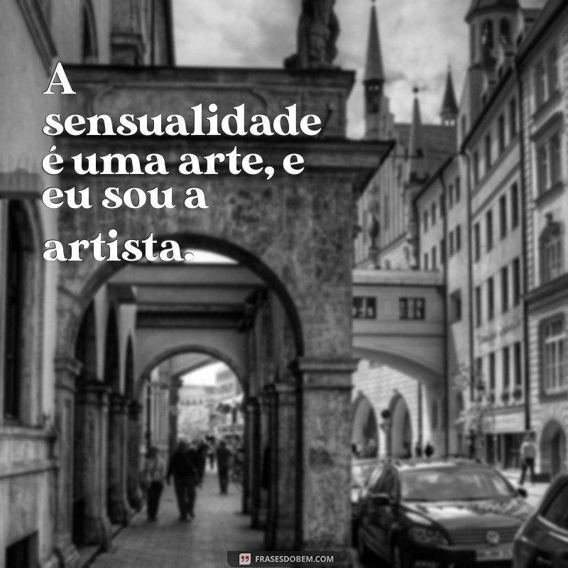 50 Frases Sensuais para Acompanhar Suas Fotos e Arrasar nas Redes Sociais 