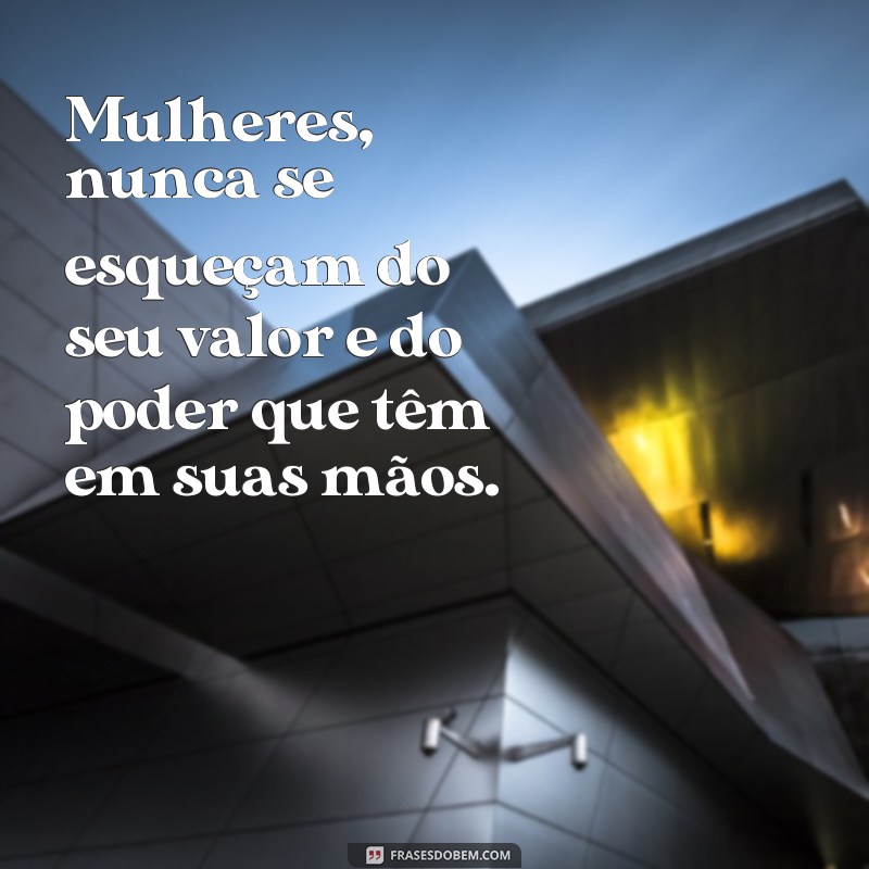 Descubra as melhores frases para homenagear a mulher em uma mensagem 