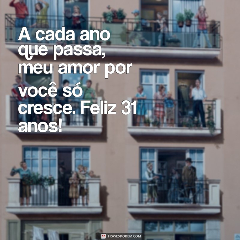 31 Anos de Casamento: Mensagens Emocionantes para Celebrar essa Conquista 