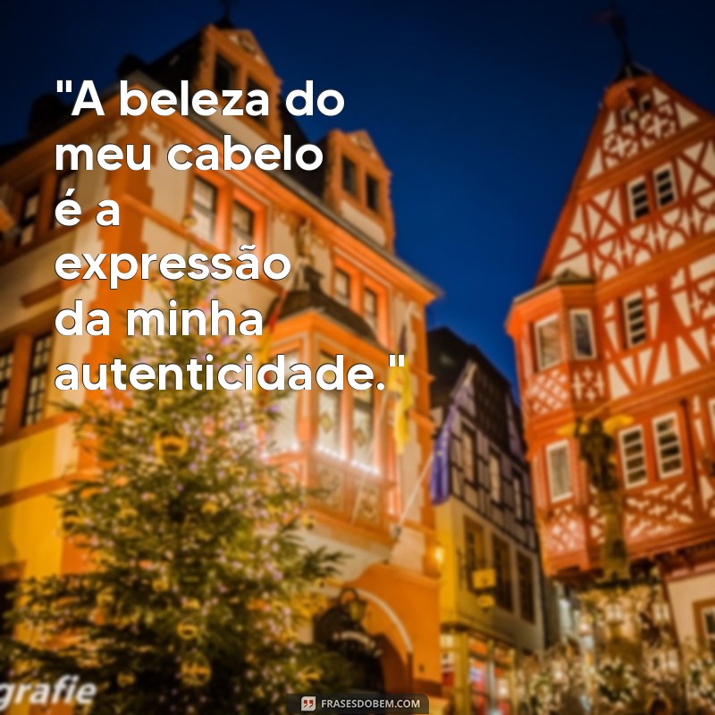 frases de transição capilar 