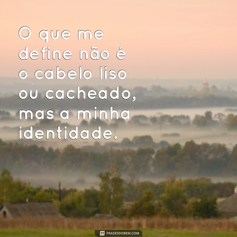 Frases Inspiradoras para Acompanhar sua Transição Capilar 