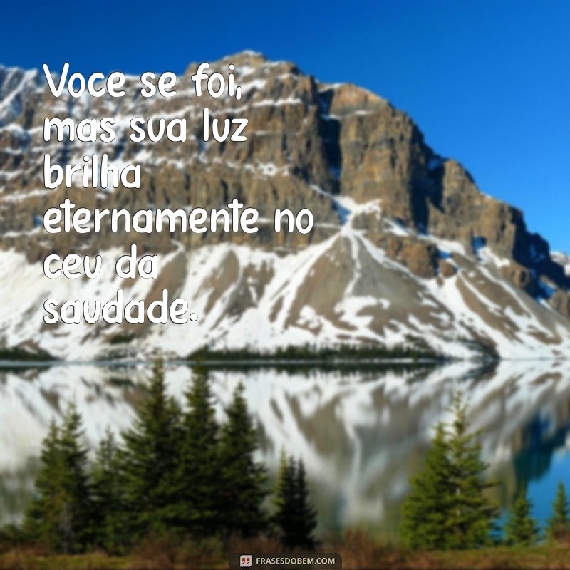 você virou uma estrela no céu luto Você se foi, mas sua luz brilha eternamente no céu da saudade.