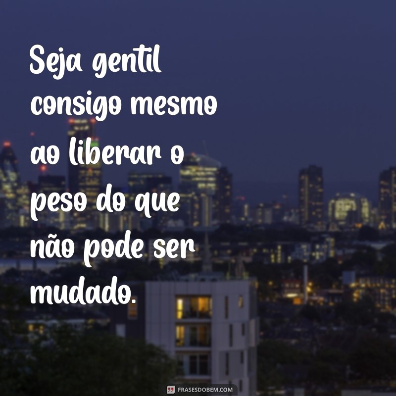 Como Superar o Passado: Mensagens Inspiradoras para Deixar o Que Ficou para Trás 