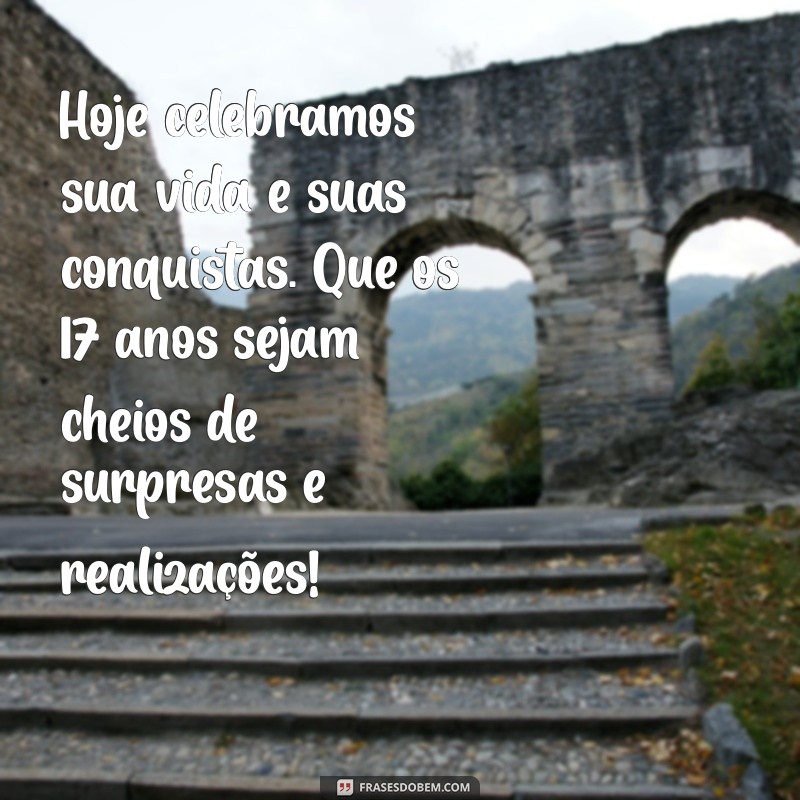 Mensagens Emocionantes de Aniversário para Celebrar os 17 Anos da Sua Filha 