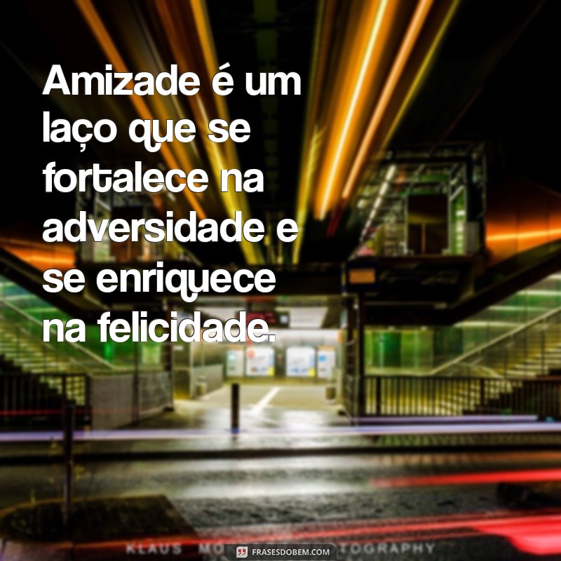 Frases Inspiradoras sobre Amizade Sincera: Celebre laços Verdadeiros 