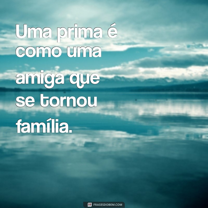 Celebrando o Dia das Primas: Mensagens e Ideias para Comemorar com Amor 