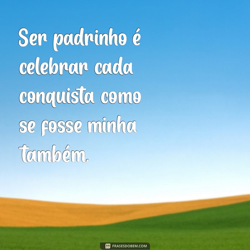 As Melhores Frases de Padrinho para Celebrar Momentos Especiais 