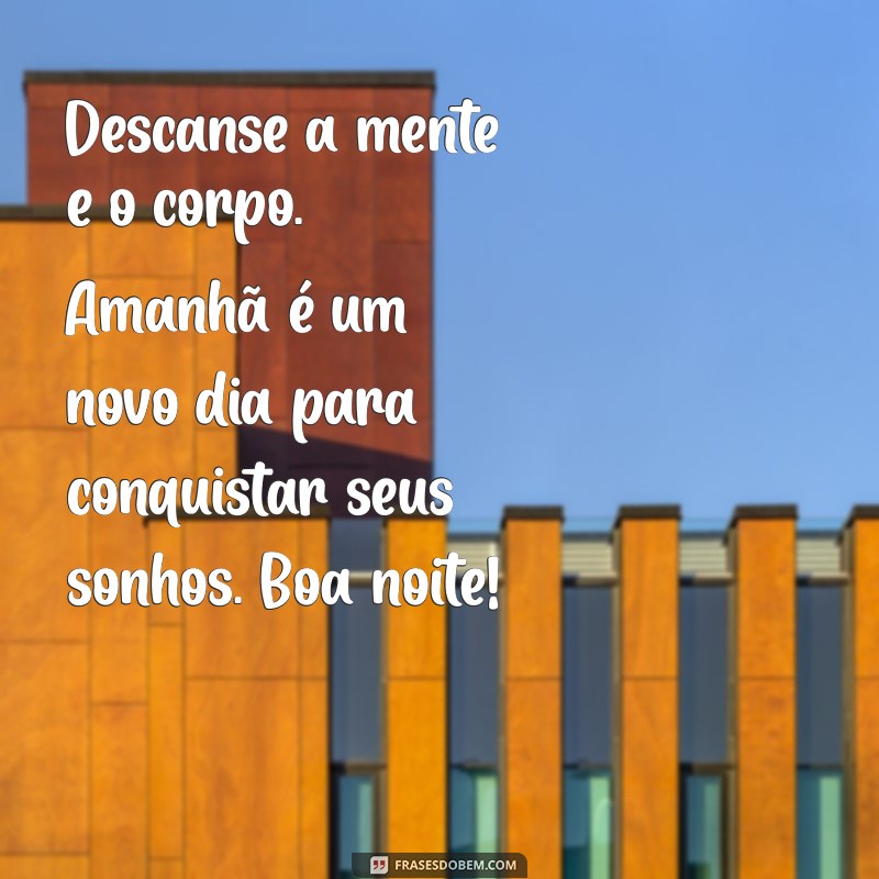 Mensagens Inspiradoras de Boa Noite para um Descanso Revigorante 