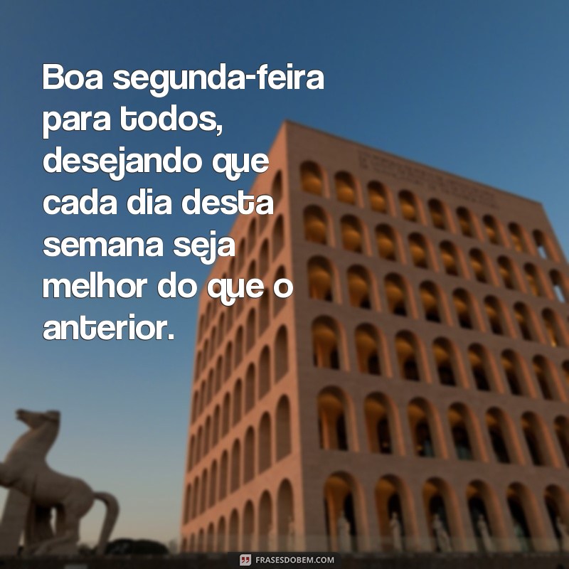 Comece a semana com o pé direito: confira 20 frases para uma boa segunda-feira! 