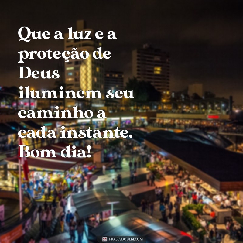 Mensagens de Bom Dia: Pedindo Proteção e Bênçãos de Deus 