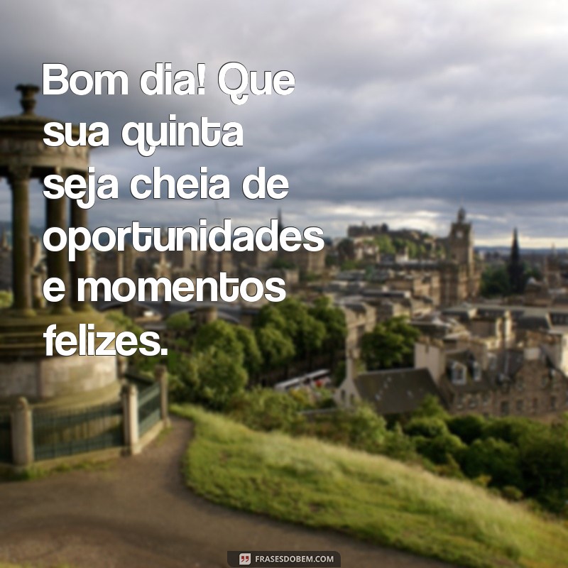 Mensagens Inspiradoras de Bom Dia para uma Quinta-Feira Abençoada 