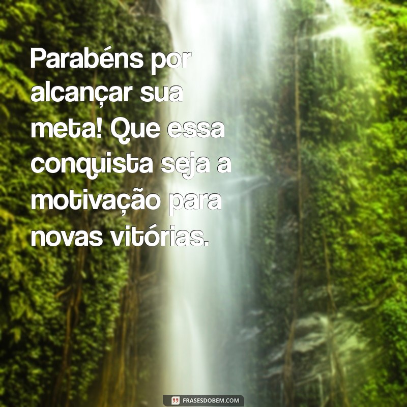 Como Celebrar Suas Conquistas: Mensagens Inspiradoras para Comemorar Metas Atingidas 