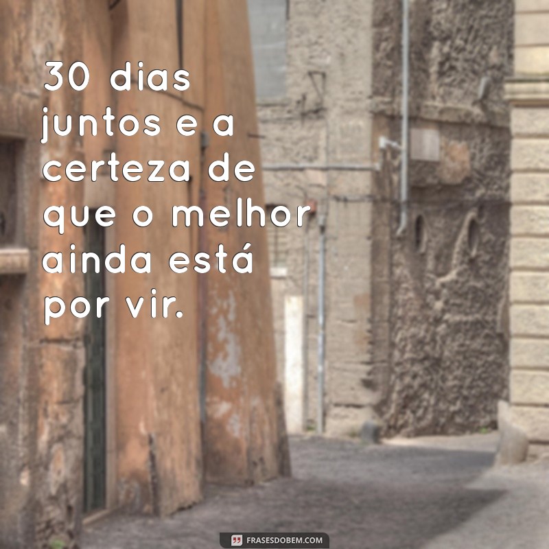 Frases Inspiradoras para Celebrar 1 Mês de Casamento 