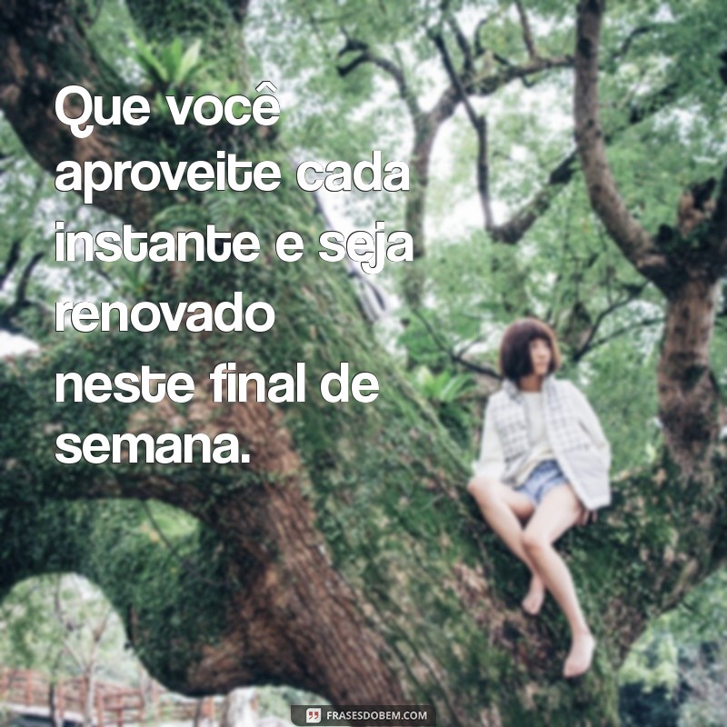 Como Ter um Final de Semana Abençoado: Dicas para Renovar Suas Energias 