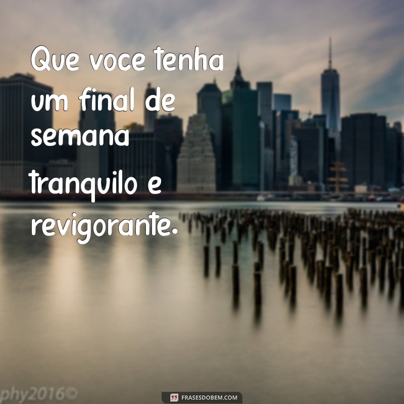 Como Ter um Final de Semana Abençoado: Dicas para Renovar Suas Energias 