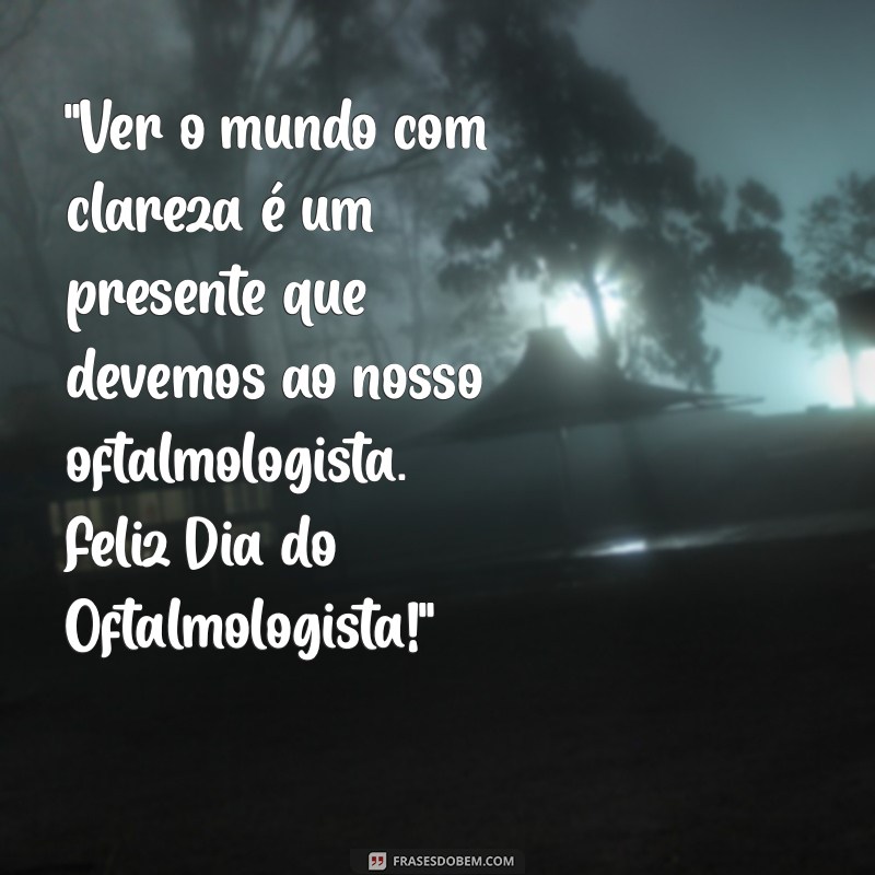 dia do oftalmologista frases 