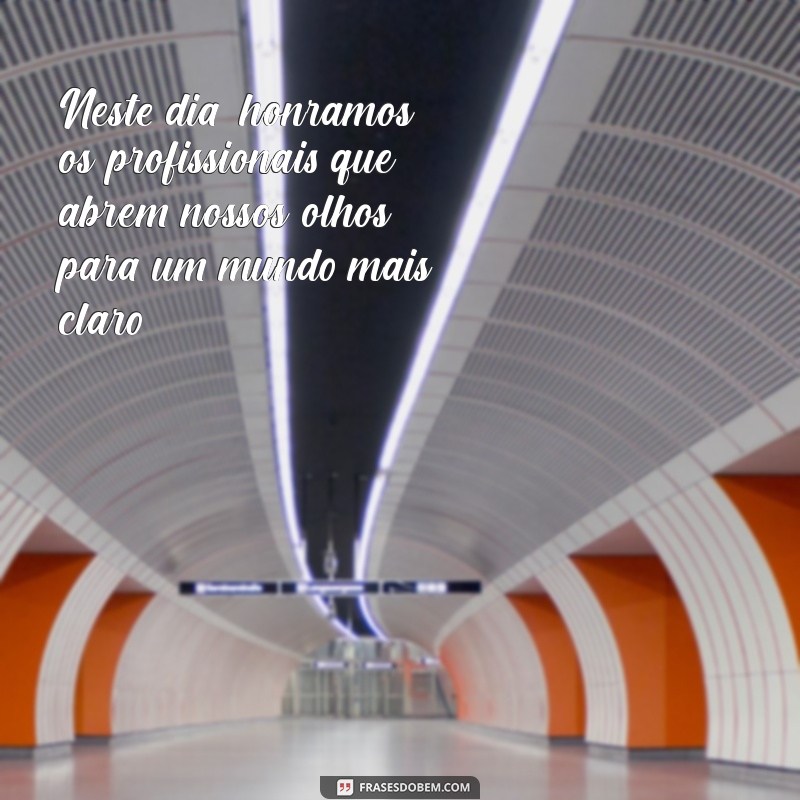 Frases Inspiradoras para Comemorar o Dia do Oftalmologista 