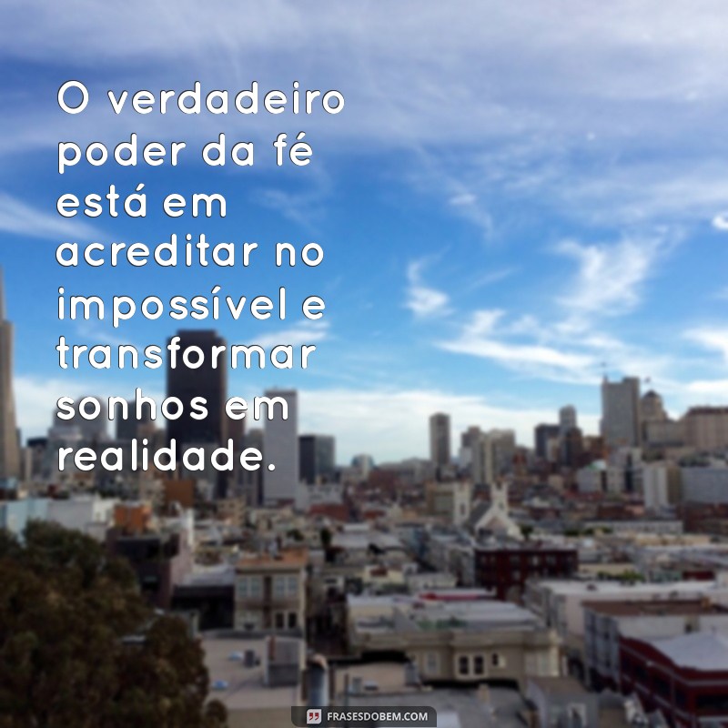 Fortaleça sua Alma: Mensagens Inspiradoras sobre Fé para Transformar sua Vida 