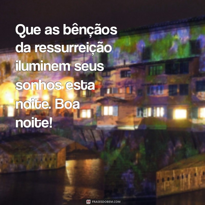 Mensagem Inspiradora de Boa Noite para um Sábado de Aleluia 