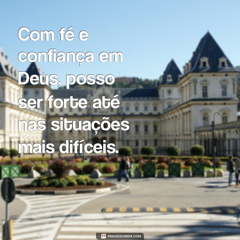 Descubra as melhores frases de Deus para fortalecer sua fé e superar desafios 