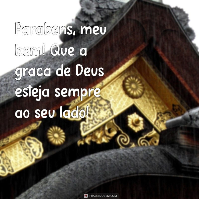 Mensagem de Parabéns para Meu Amor: Que Deus Te Abençoe Sempre! 