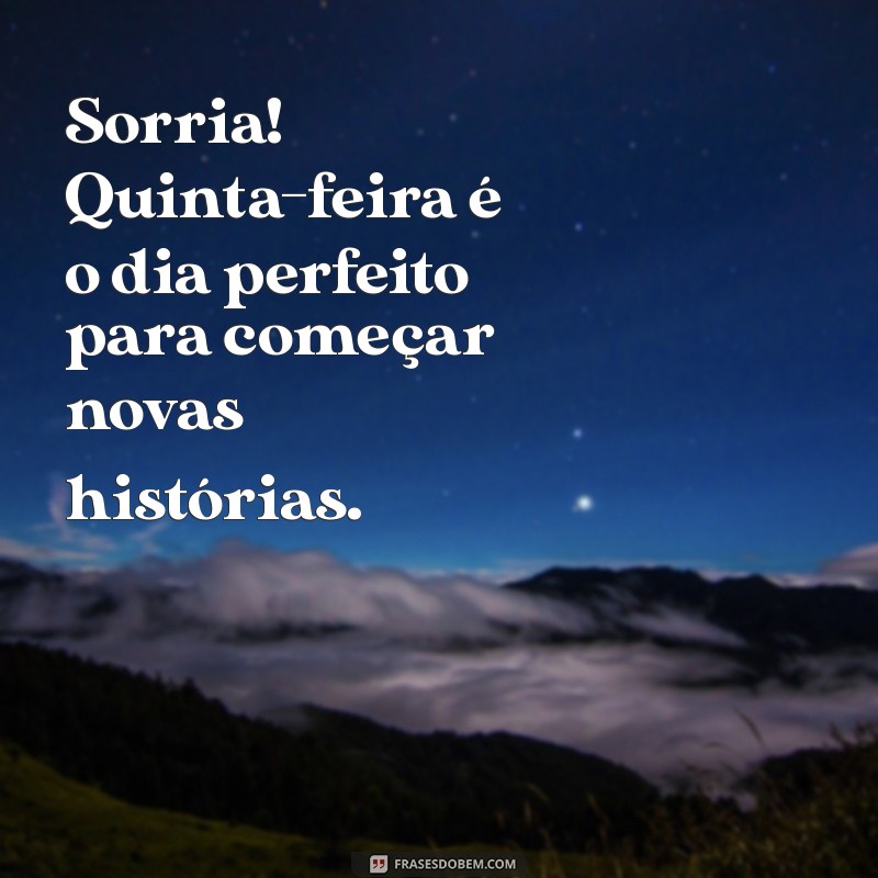 Frases Inspiradoras para uma Quinta-Feira Positiva 