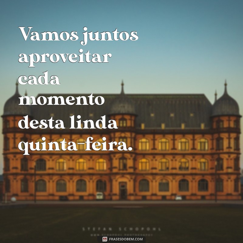 Frases Inspiradoras para uma Quinta-Feira Positiva 