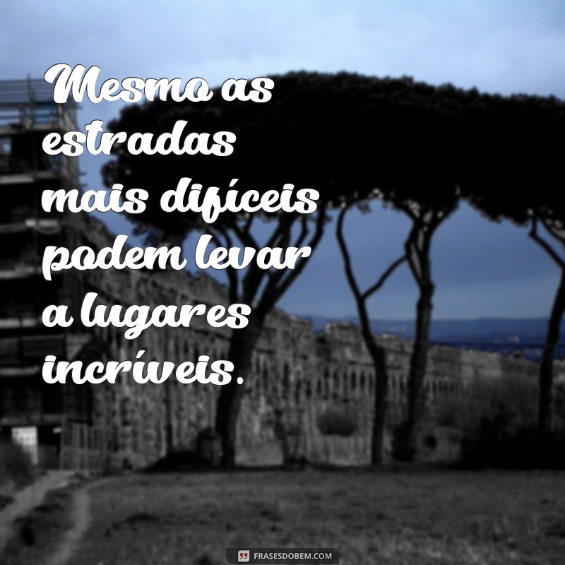 Frases Inspiradoras para Acompanhar Suas Viagens na Estrada 