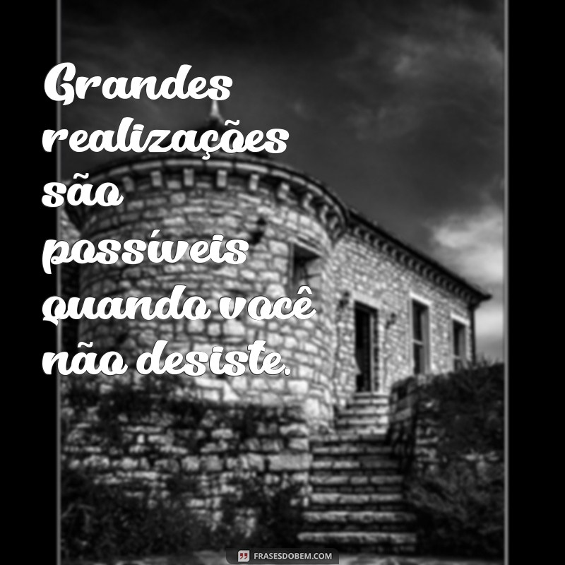 Frases Motivadoras para Impulsionar sua Carreira e Aumentar sua Produtividade 