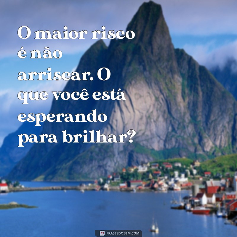 Frases Motivadoras para Impulsionar sua Carreira e Aumentar sua Produtividade 