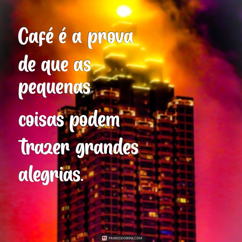 Melhores Frases de Café para Inspirar Seu Tumblr 