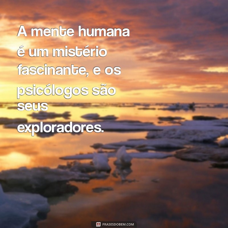 Frases Inspiradoras para Celebrar o Dia do Psicólogo 