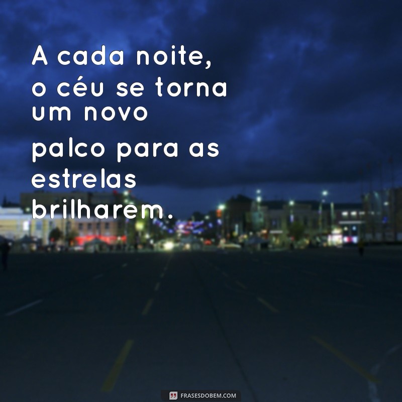 Descubra as Melhores Frases Inspiradoras sobre Estrelas para Iluminar sua Noite 