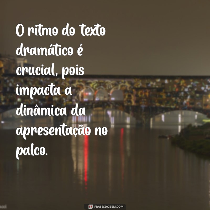 Entenda o Que é um Texto Dramático: Definição, Características e Exemplos 