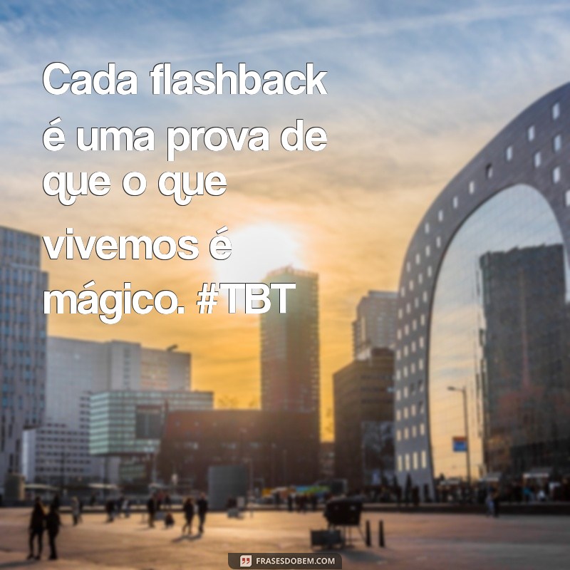 Melhores Frases de TBT para Celebrar Momentos com seu Namorado 