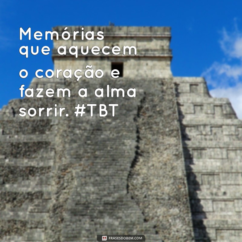 Melhores Frases de TBT para Celebrar Momentos com seu Namorado 