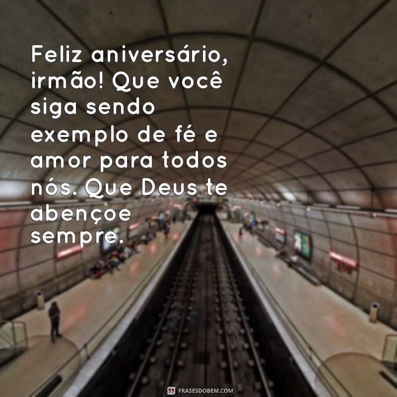 Mensagens Inspiradoras de Feliz Aniversário para Irmãos Evangélicos 