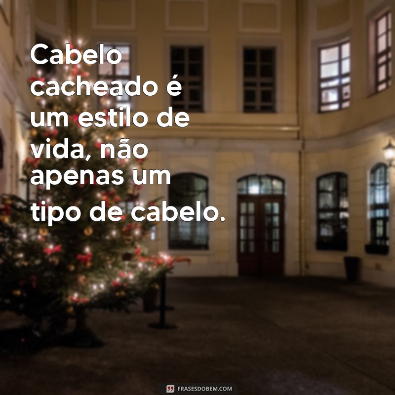 Descubra as melhores frases para meninos com cabelos cacheados 