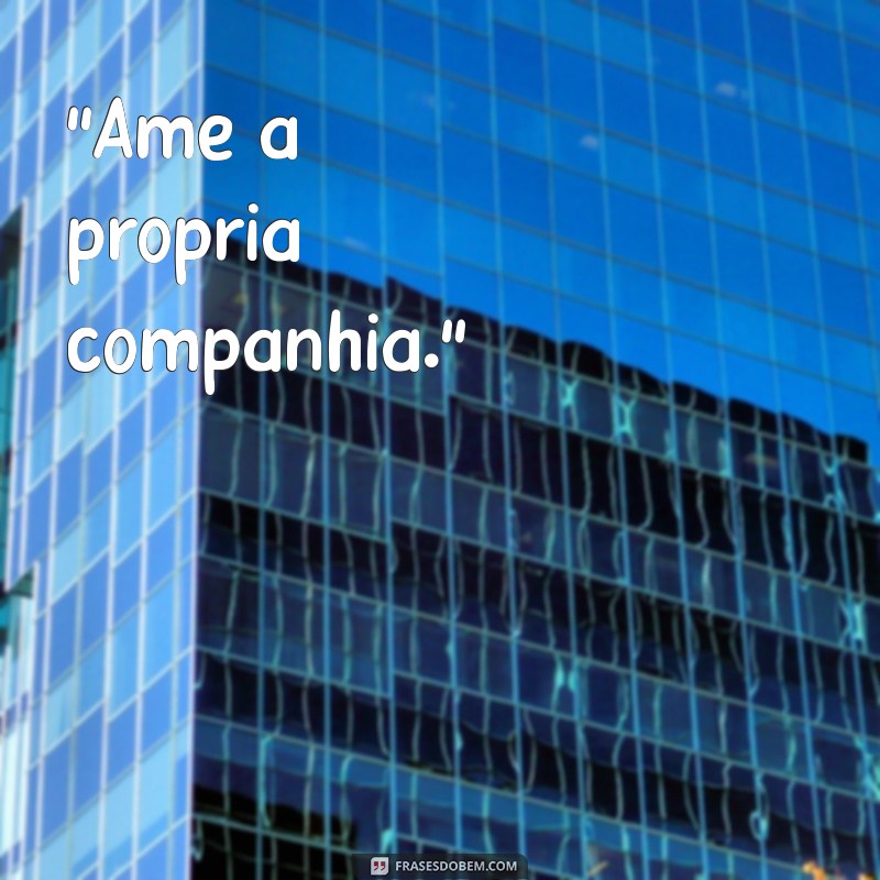 frases para colocar foto sozinha 