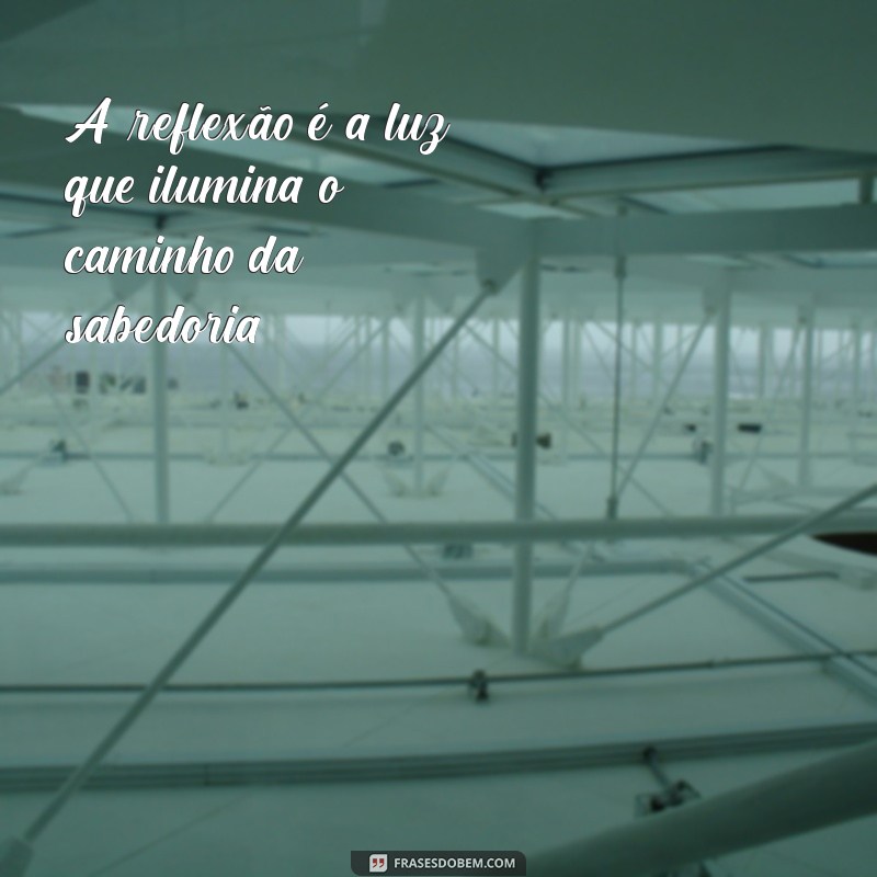 Frases Inspiradoras para Acompanhar Suas Fotos de Reflexão 